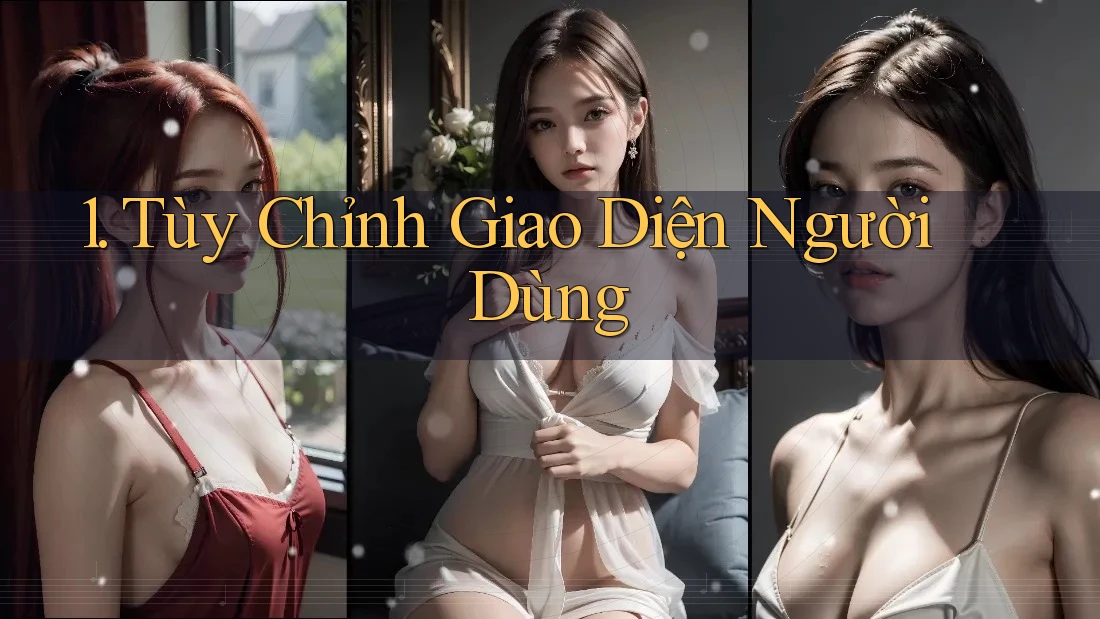 1. Tùy Chỉnh Giao Diện Người Dùng 1. Tùy Chỉnh Giao Diện Người Dùng