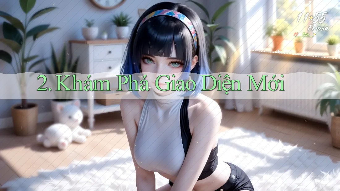 2. Khám Phá Giao Diện Mới