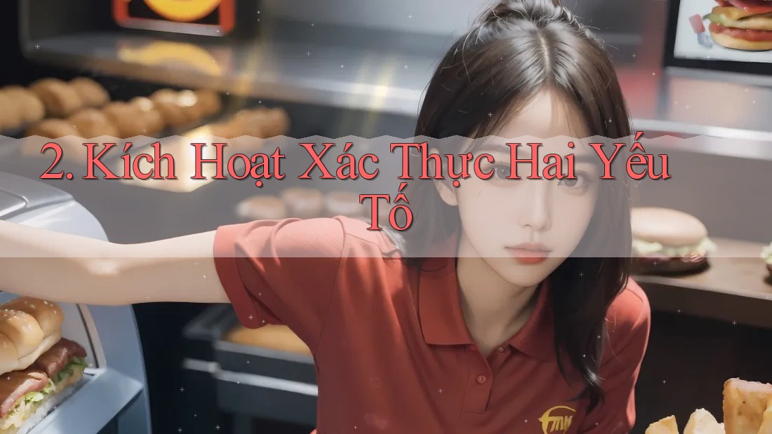 2. Kích hoạt xác thực hai yếu tố
