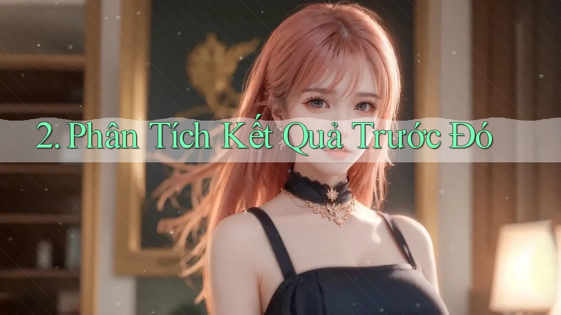 2. Phân Tích Kết Quả Trước Đó