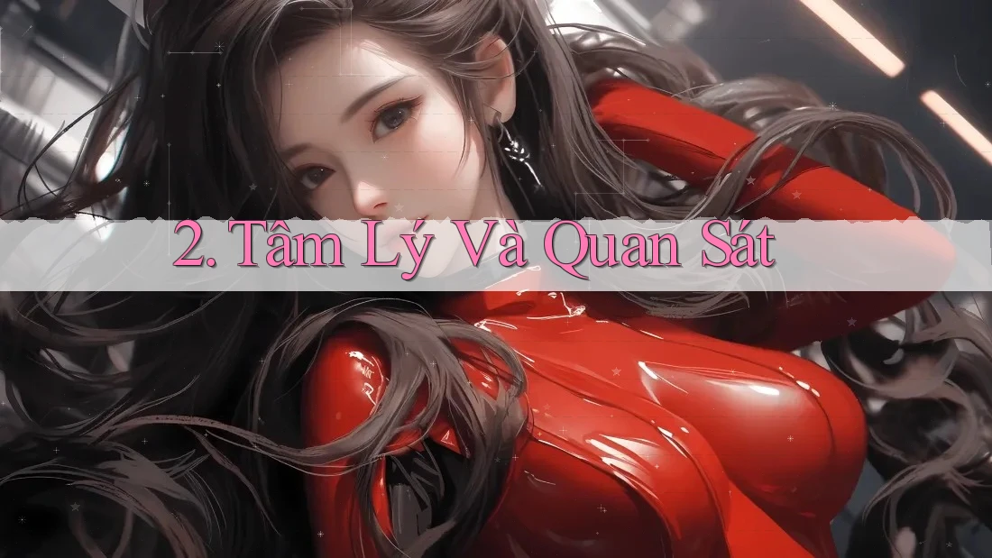 2. Tâm Lý Và Quan Sát