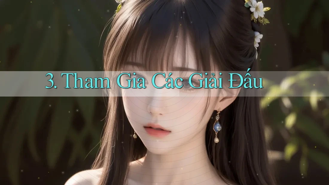 3. Tham Gia Các Giải Đấu