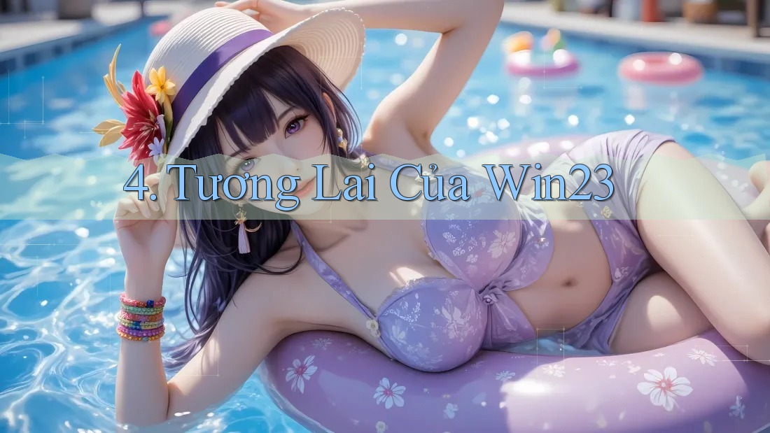 4. Tương Lai Của Win23