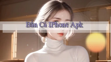 Bắn cá iPhone apk