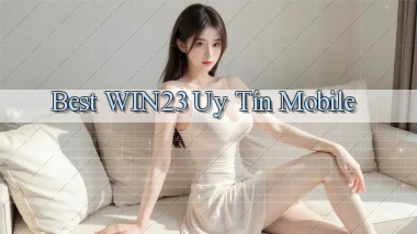 best win23 uy tín mobile