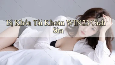 bị khóa tài khoản win23 cách sửa