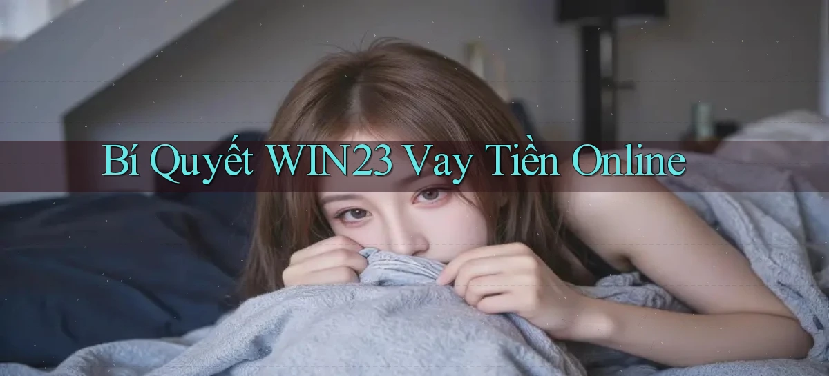 bí quyết win23 vay tiền online
