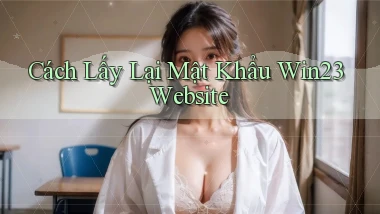 cách lấy lại mật khẩu win23 website
