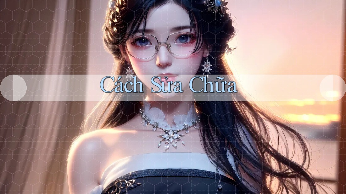 Cách Sửa Chữa Cách Sửa Chữa