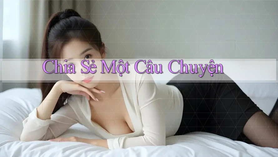 Chia Sẻ Một Câu Chuyện Chia Sẻ Một Câu Chuyện