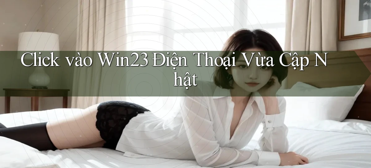 click vào win23 điện thoại vừa cập nhật