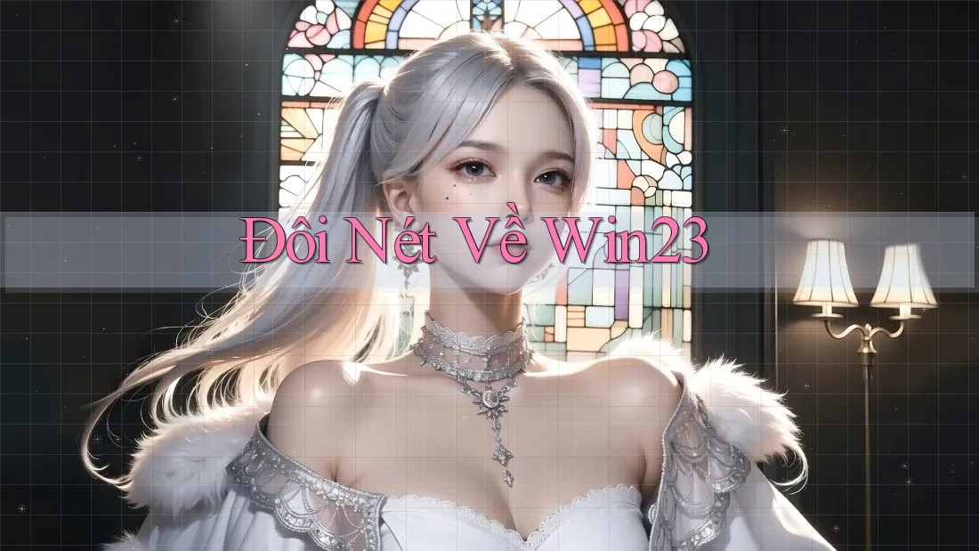 Đôi Nét Về Win23 Đôi Nét Về Win23