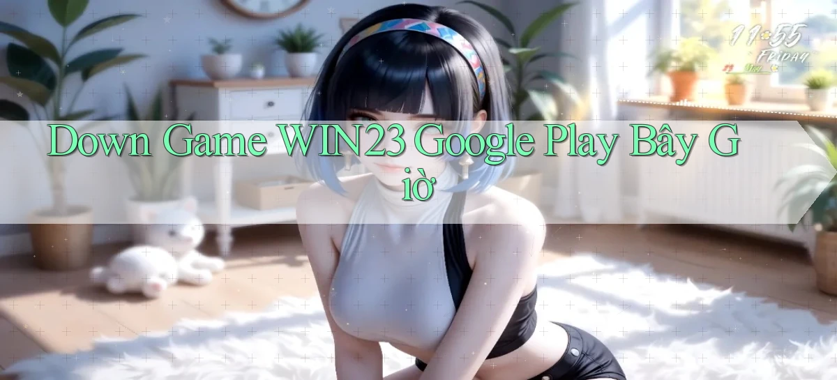down game win23 google play bây giờ