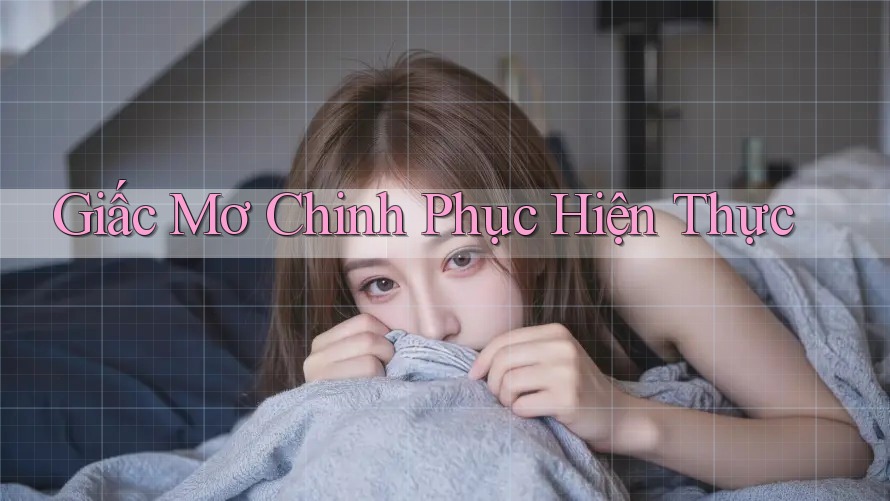 Giấc Mơ Chinh Phục Hiện Thực
