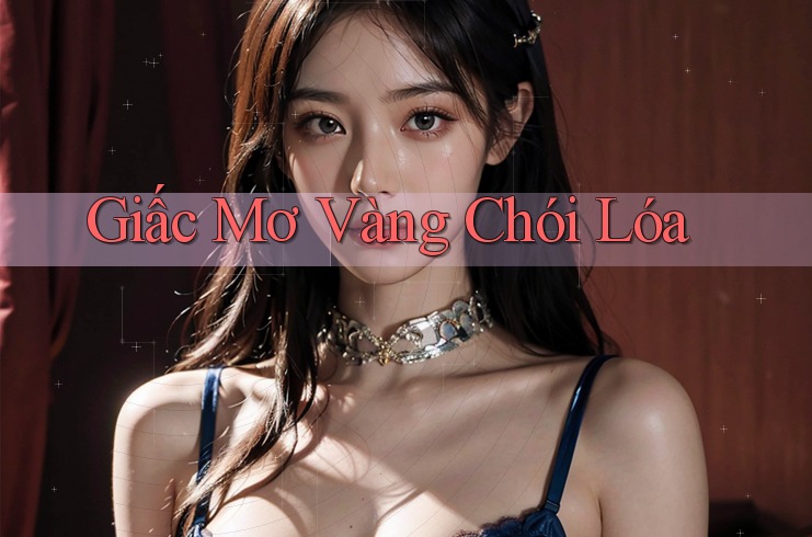 Giấc Mơ Vàng Chói Lóa