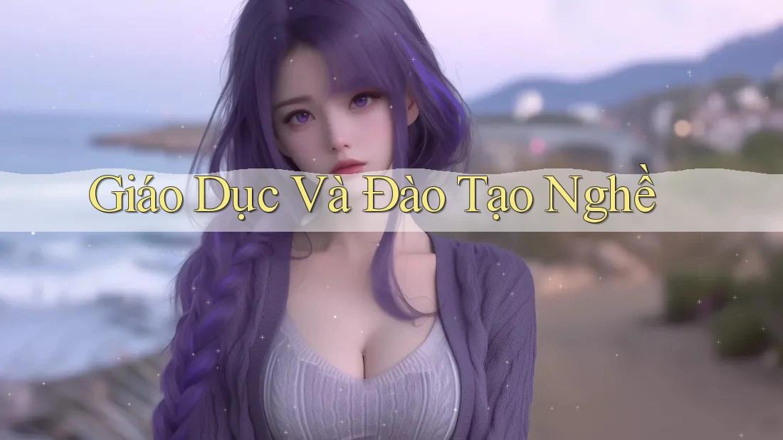 Giáo Dục Và Đào Tạo Nghề Giáo Dục Và Đào Tạo Nghề