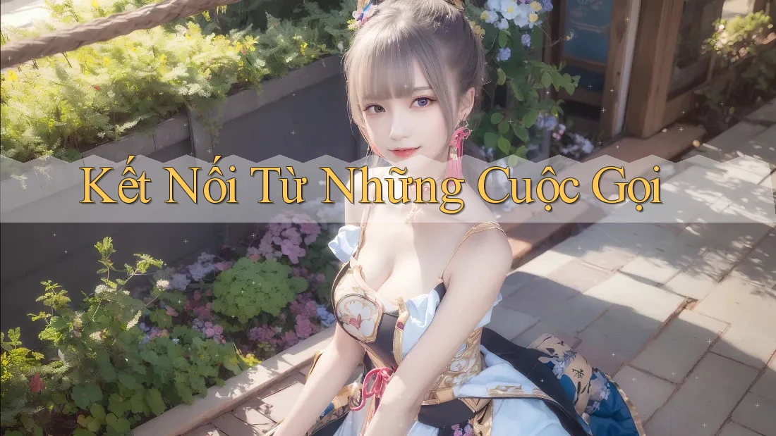Kết Nối Từ Những Cuộc Gọi
