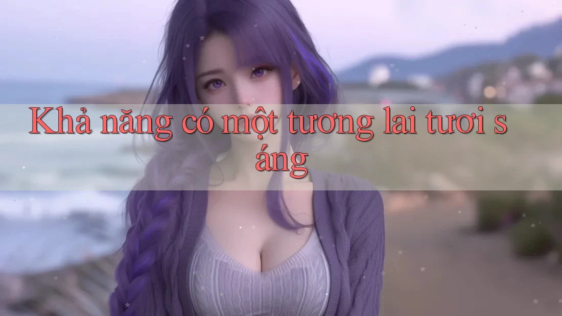 Khả năng có một tương lai tươi sáng