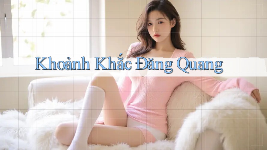 Khoảnh Khắc Đăng Quang Khoảnh Khắc Đăng Quang