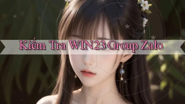 kiểm tra win23 group zalo