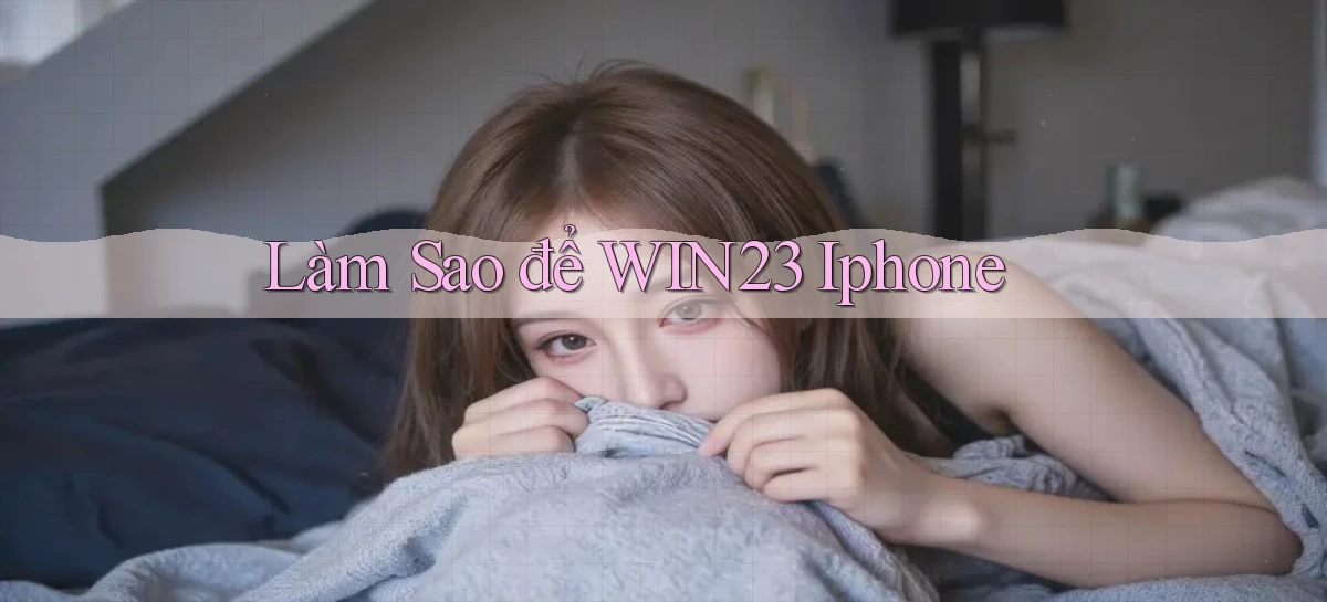 làm sao để win23 iphone