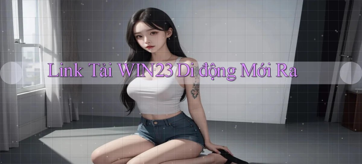 link tải win23 di động mới ra