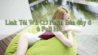 link tải win23 phiên bản đầy đủ full hd