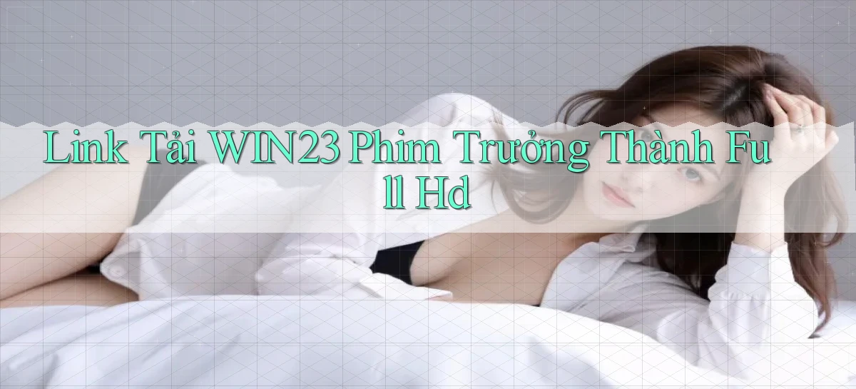 link tải win23 phim trưởng thành full hd