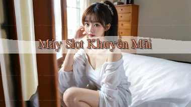 Máy slot Khuyến mãi