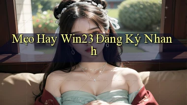 mẹo hay win23 đăng ký nhanh