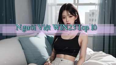 người việt win23 top 10