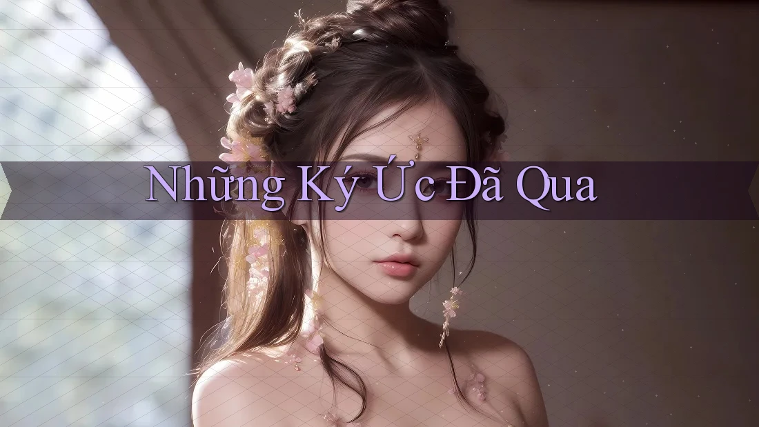 Những Ký Ức Đã Qua