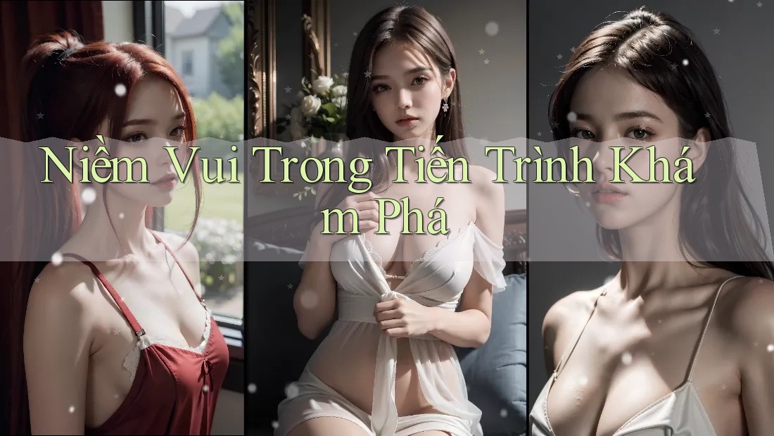 Niềm Vui Trong Tiến Trình Khám Phá Niềm Vui Trong Tiến Trình Khám Phá