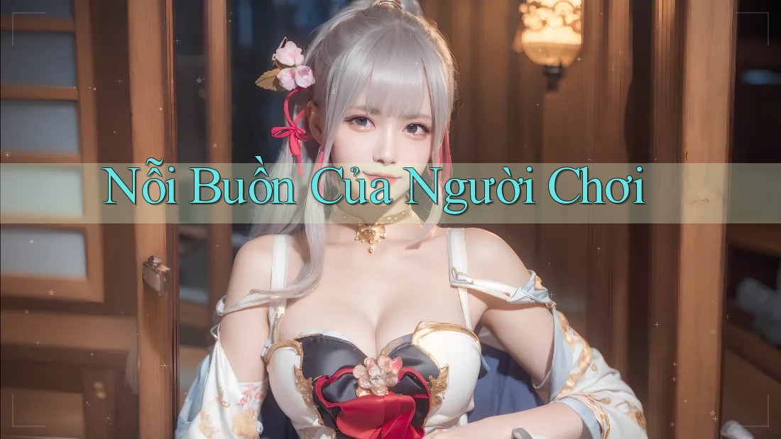 Nỗi Buồn Của Người Chơi Nỗi Buồn Của Người Chơi
