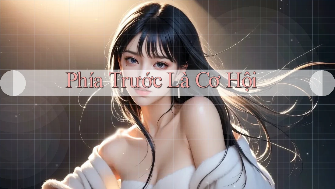 Phía Trước Là Cơ Hội