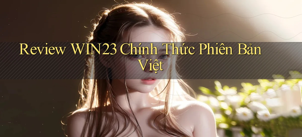 review win23 chính thức phiên bản việt