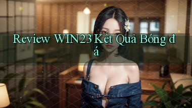 review win23 kết quả bóng đá