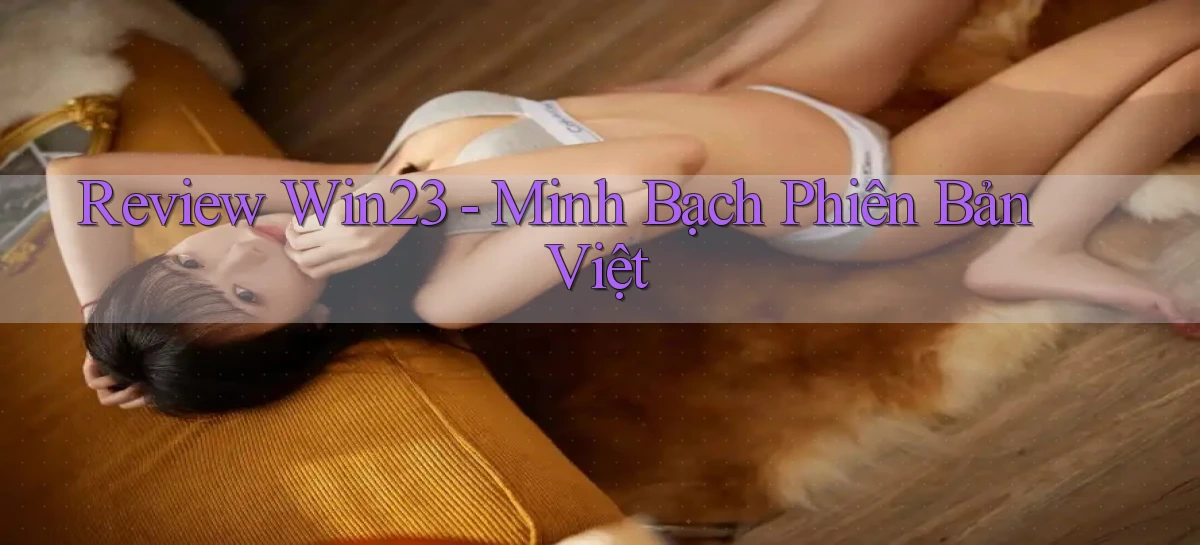 review win23 minh bạch phiên bản việt