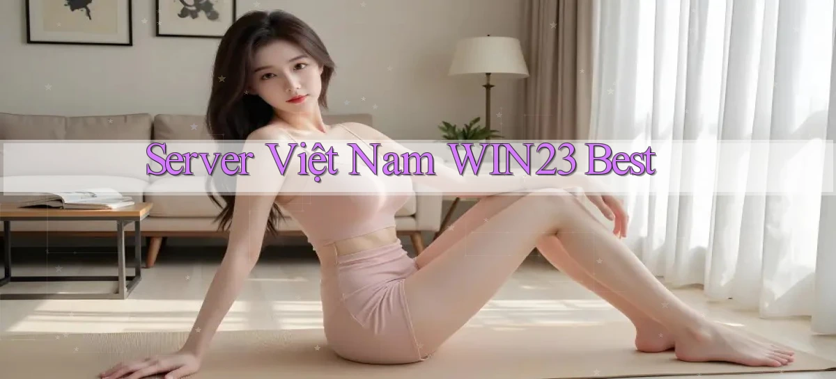 server việt nam win23 best