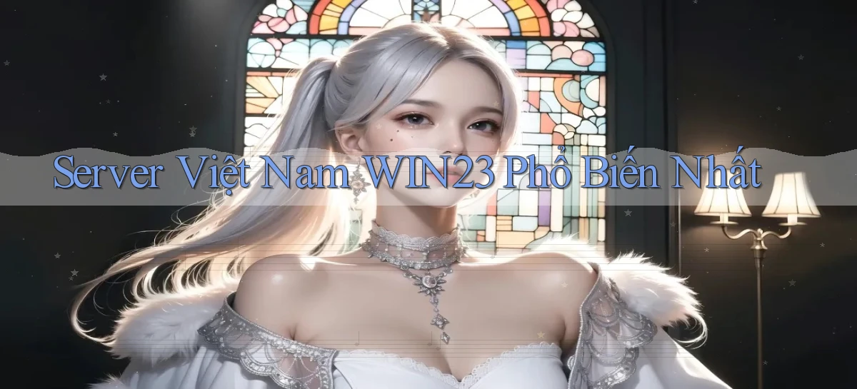 server việt nam win23 phổ biến nhất