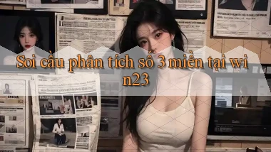 soi cầu phân tích số 3 miền tại win23