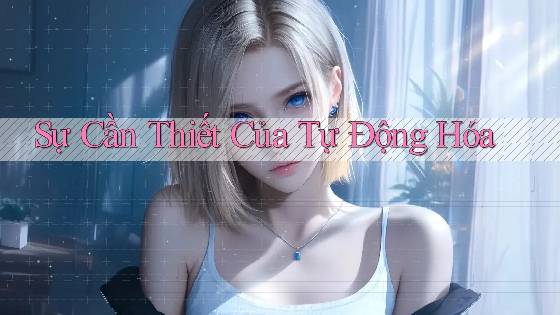 Sự Cần Thiết Của Tự Động Hóa