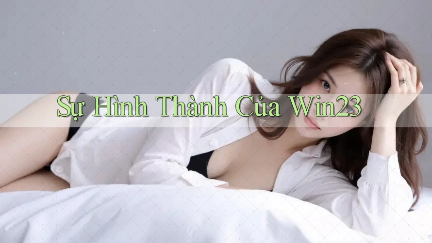 Sự Hình Thành Của Win23