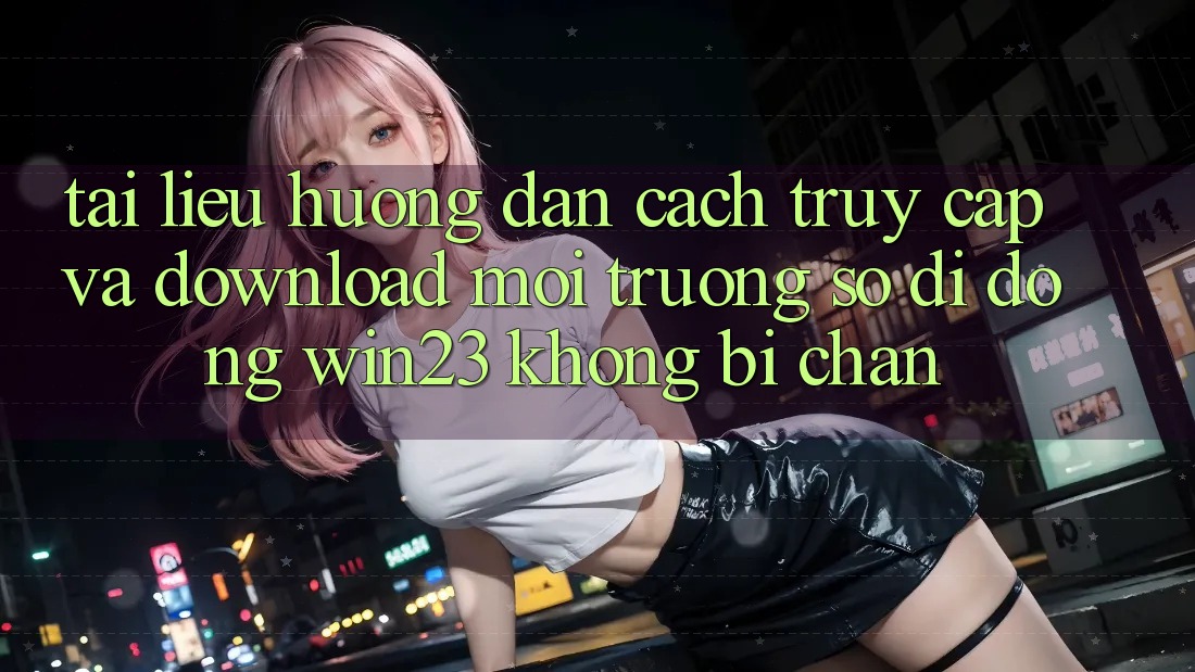 Tài liệu hướng dẫn Cách Truy Cập Và Download Môi trường số di động win23 Không Bị Chặn Tài liệu hướng dẫn Cách Truy Cập Và Download Môi trường số di động win23 Không Bị Chặn