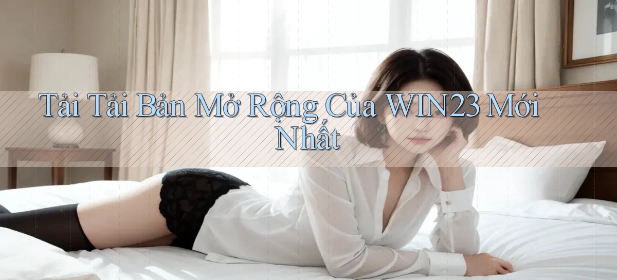 tải tải bản mở rộng của win23 mới nhất