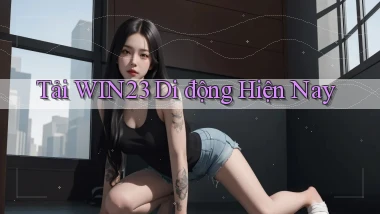 tải win23 di động hiện nay
