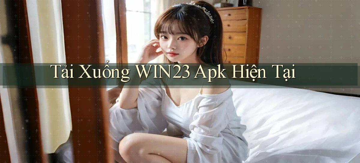 tải xuống win23 apk hiện tại