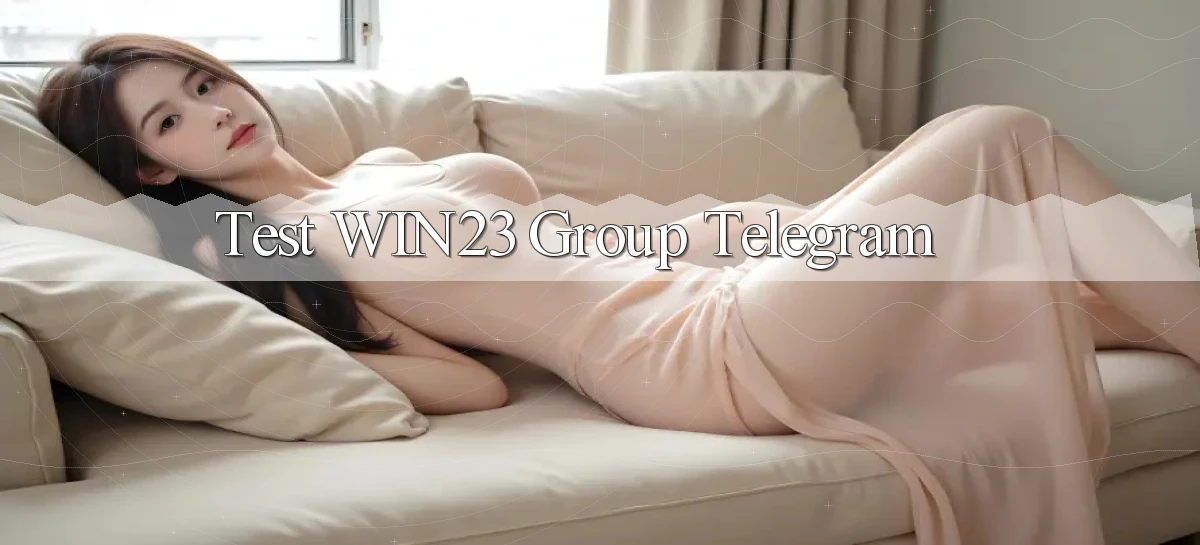 test win23 group telegram