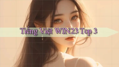 tiếng việt win23 top 3