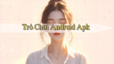 Trò chơi Android apk